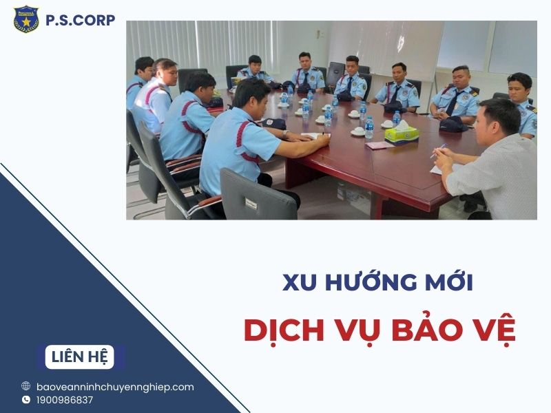 Xu hướng mới dịch vụ bảo vệ