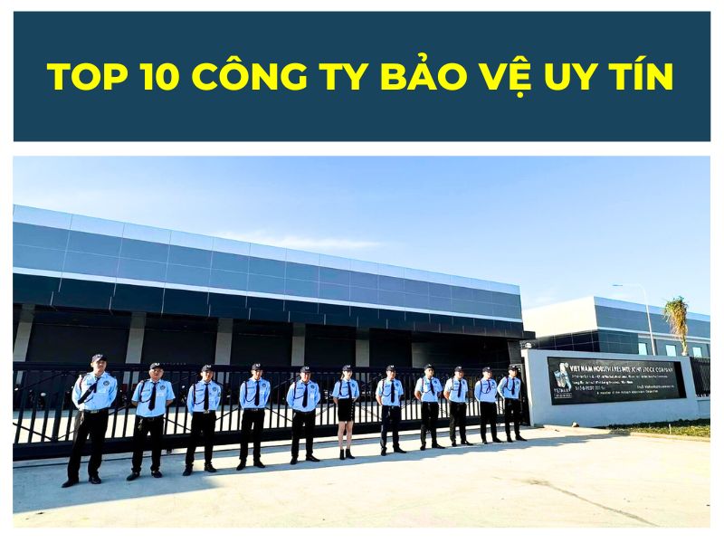 Top 10 công ty bảo vệ uy tín