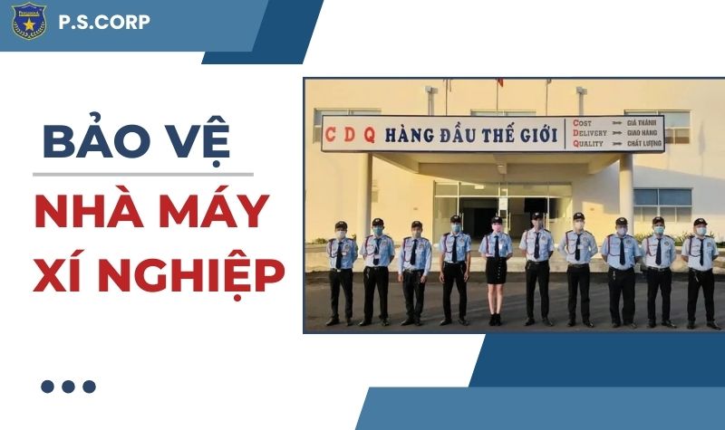 Bảo vệ nhà máy, xí nghiệp | Dịch vụ bảo vệ chuyên nghiệp