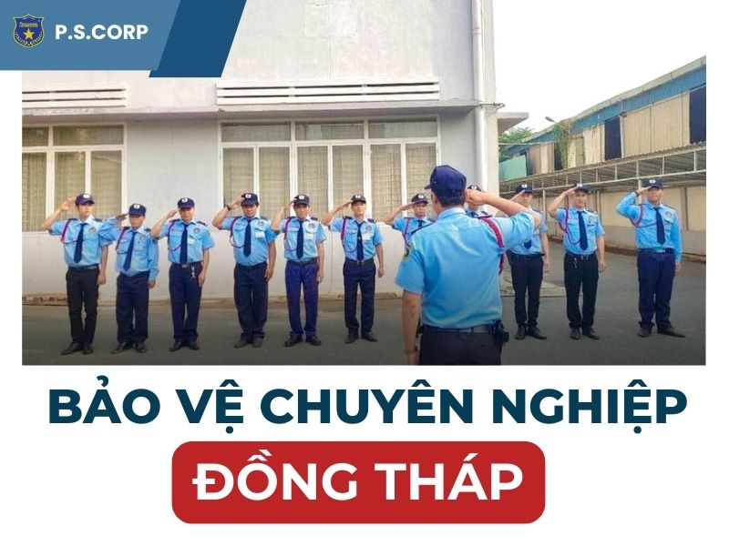 Bảo vệ chuyên nghiệp tại Đồng Tháp