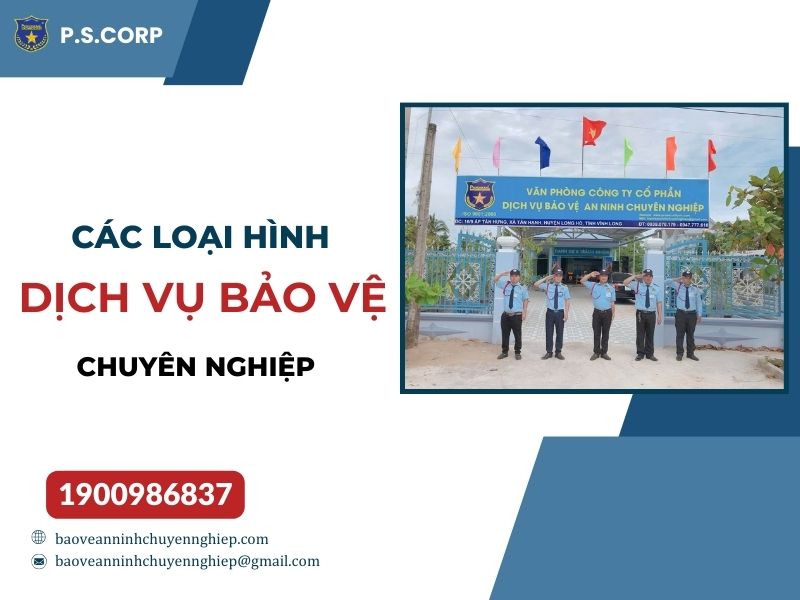 Các loại hình dịch vụ bảo vệ chuyên nghiệp