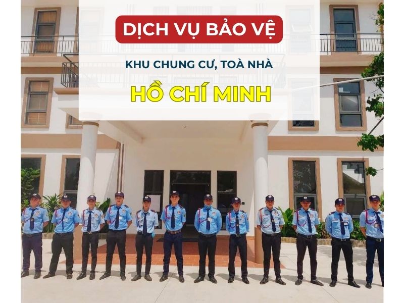 Dịch vụ bảo vệ khu chung cư, toà nhà tại Hồ Chí Minh