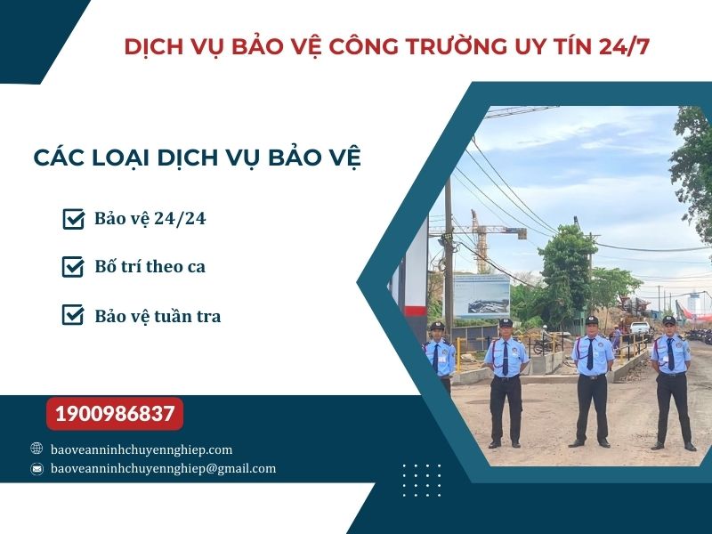 Dịch vụ bảo vệ công trường uy tín