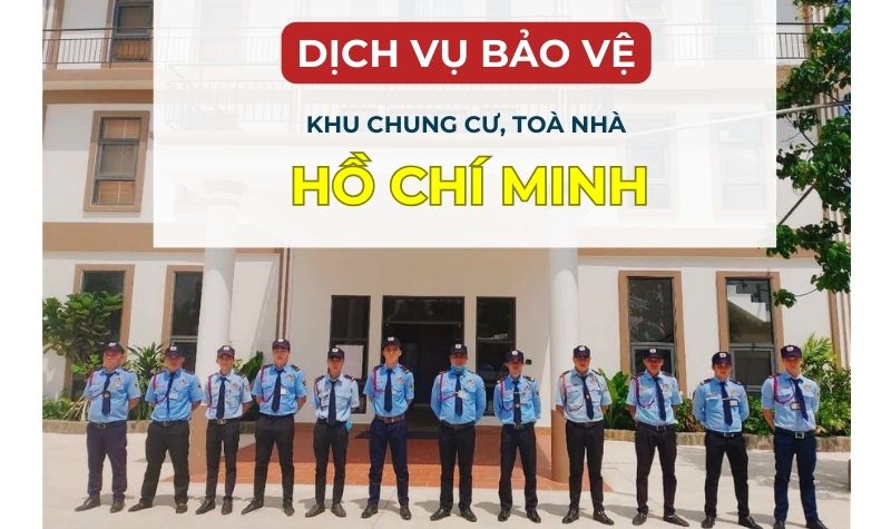 Dịch vụ bảo vệ khu chung cư, toà nhà tại TP Hồ Chí Minh