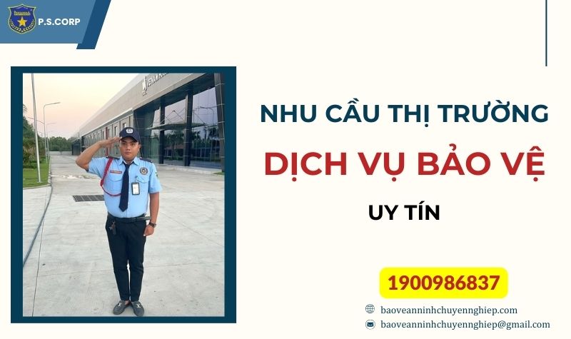 Nhu cầu thị trường về dịch vụ bảo vệ uy tín