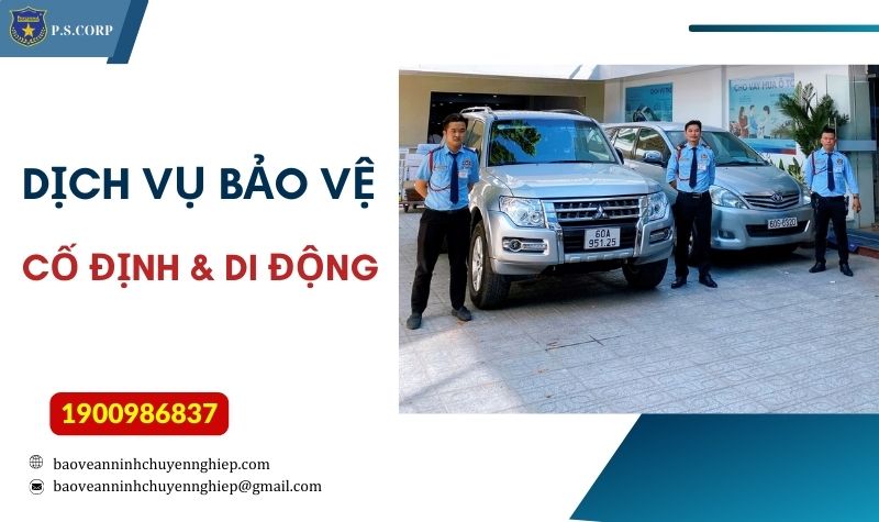 Các loại dịch vụ bảo vệ: Cố định & Di động