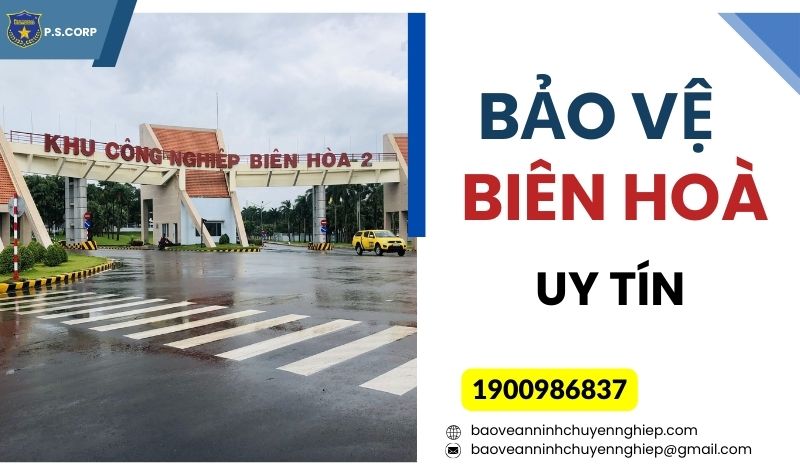 Dịch vụ bảo vệ khu công nghiệp tại Biên Hoà – Đồng Nai