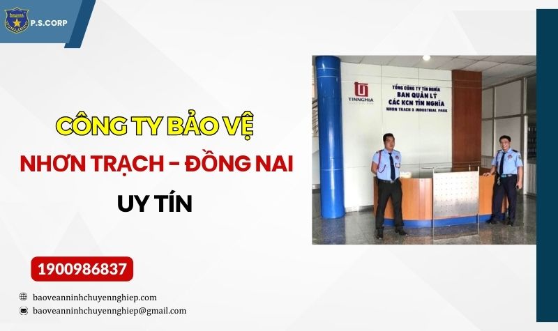 Công ty bảo vệ chuyên nghiệp tại KCN Nhơn Trạch – Đồng Nai