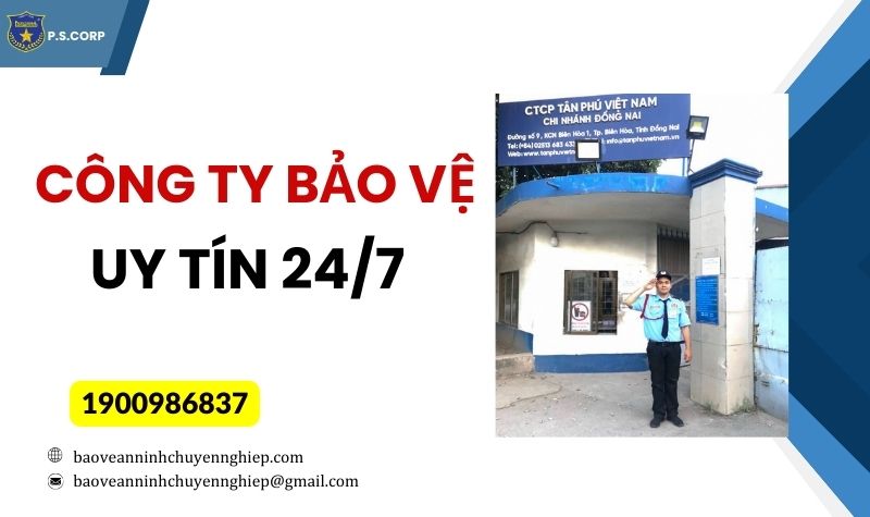 Công ty bảo vệ uy tín 24/7