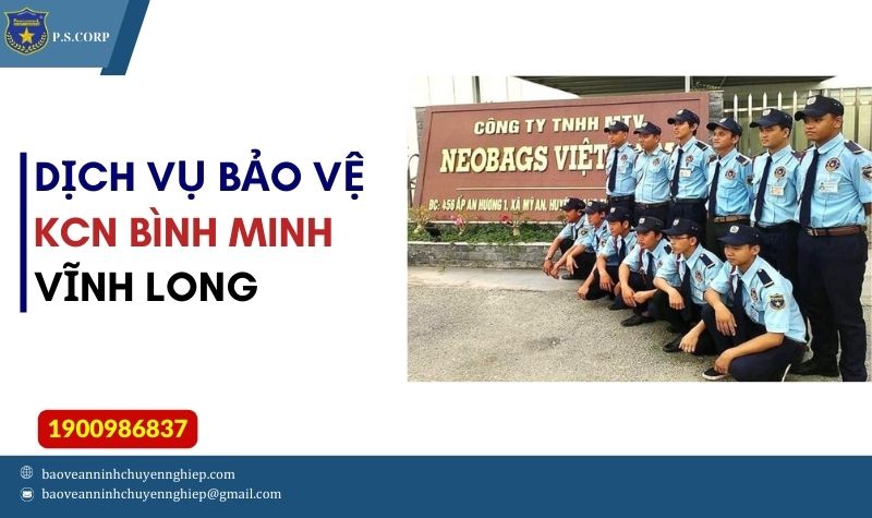 Dịch vụ bảo vệ KCN Bình Minh - Vĩnh Long