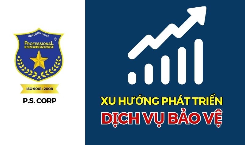 Xu hướng phát triển ngành dịch vụ bảo vệ