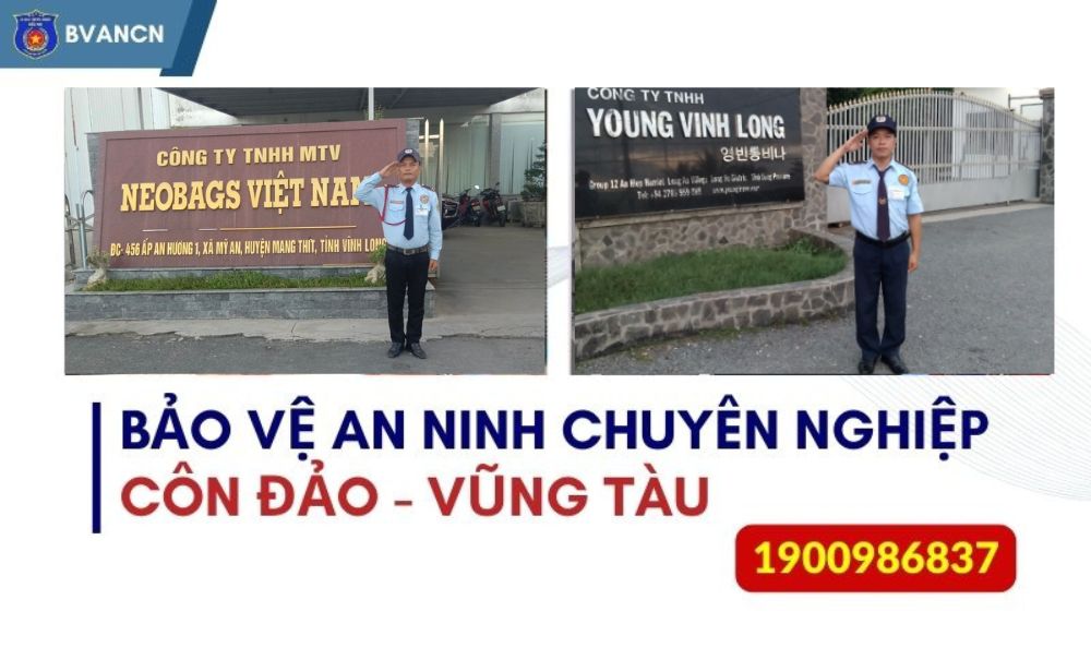 Dịch vụ bảo vệ an ninh chuyên nghiệp tại Côn Đảo - Vũng Tàu