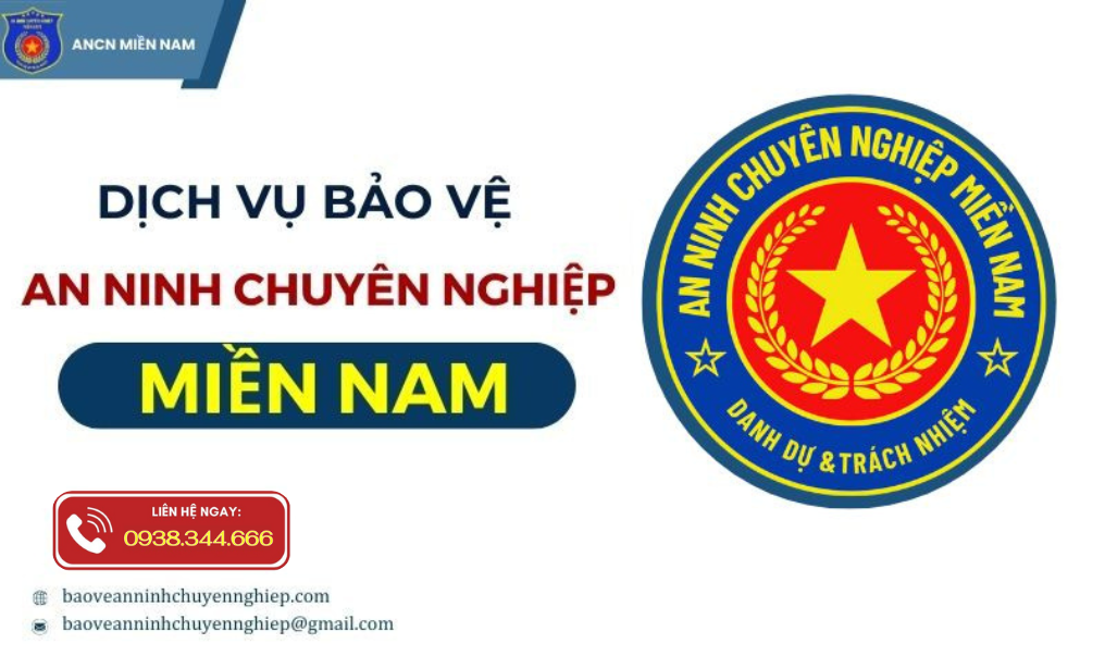 Dịch vụ bảo vệ an ninh chuyên nghiệp Miền Nam