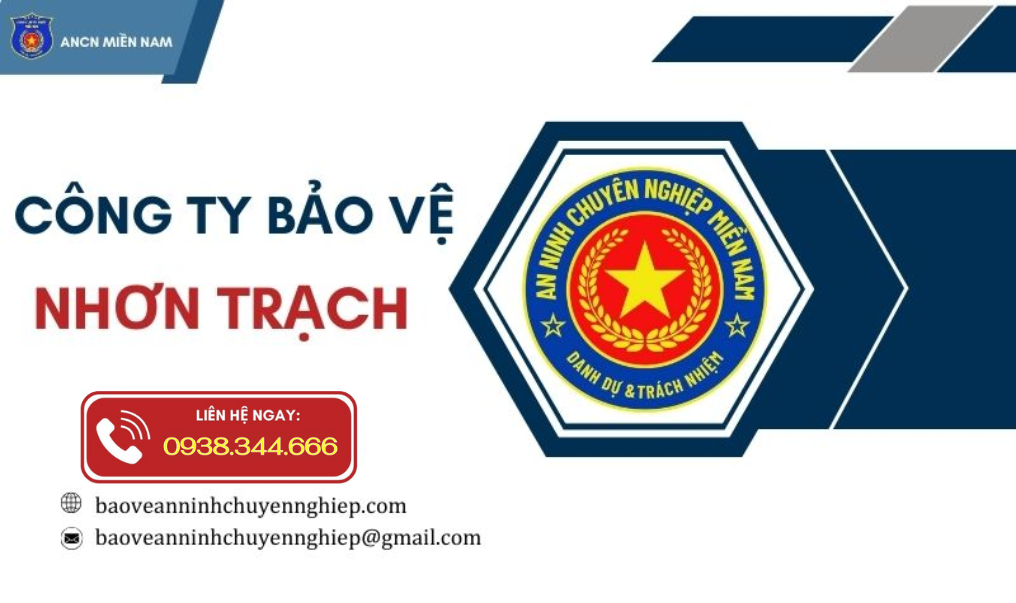 Bảo vệ uy tín tại KCN Nhơn Trạch – Đồng Nai chuyên nghiệp