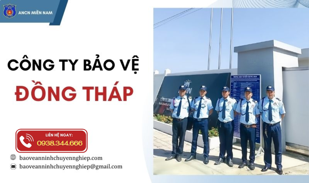 Công ty bảo vệ uy tín, chuyên nghiệp tại KCN Tháp Mười –  Đồng Tháp | Bảo vệ Miền Nam