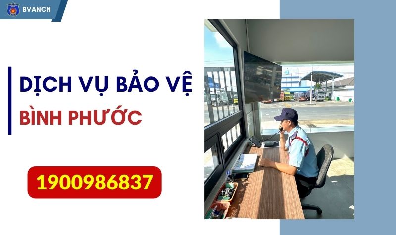 Dịch vụ bảo vệ uy tín tại Bình Phước