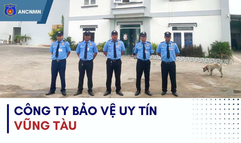 Bảo vệ uy tín tại Vũng Tàu| Bảo vệ chuyên nghiệp