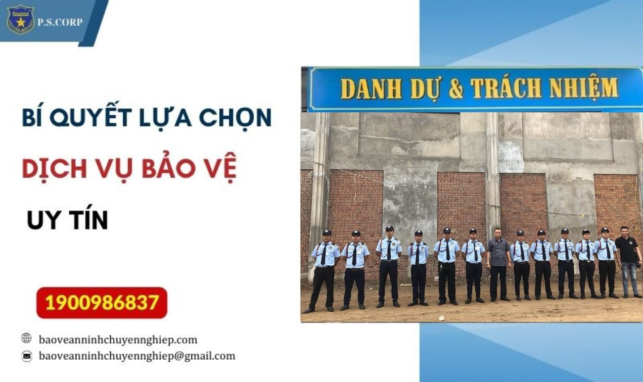 Bí quyết lựa chọn công ty bảo vệ uy tín