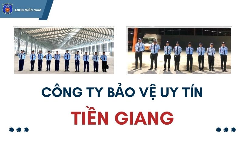 Công ty bảo vệ uy tín Tiền Giang