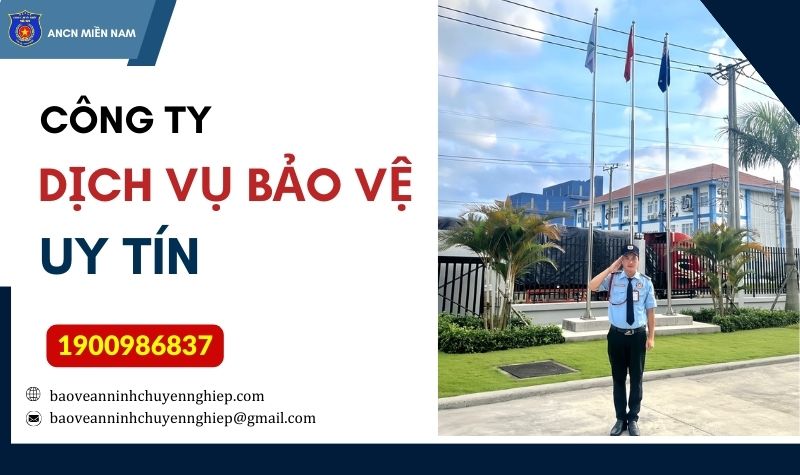 Công ty dịch vụ bảo vệ uy tín