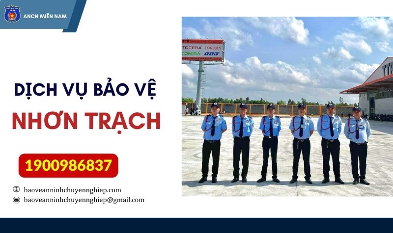 Bảo vệ chuyên nghiệp tại KCN Nhơn Trạch | Đồng Nai