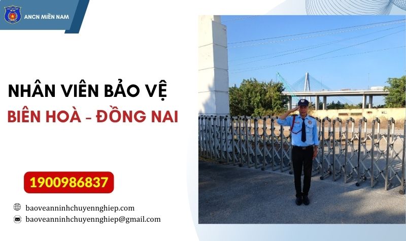 Bảo vệ uy tín, chuyên nghiệp tại KCN Biên Hoà 2 – Đồng Nai