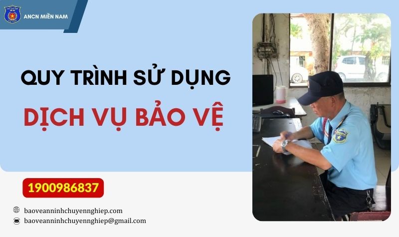 Quy trình sử dụng dịch vụ bảo vệ