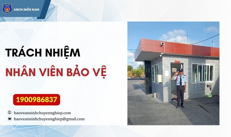 Trách nhiệm nhân viên bảo vệ