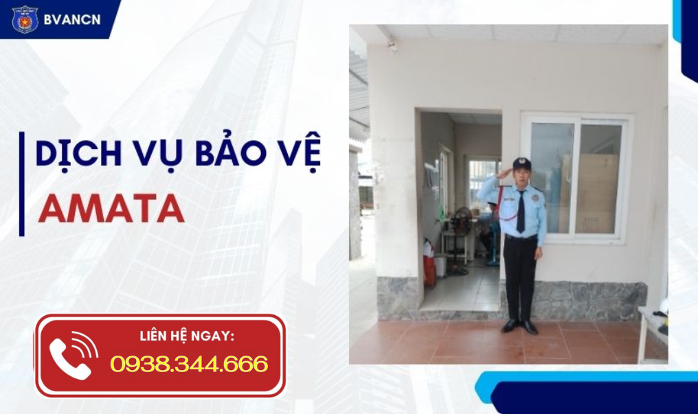 Dịch vụ bảo vệ uy tín tại Amata - Long Bình, Đồng Nai