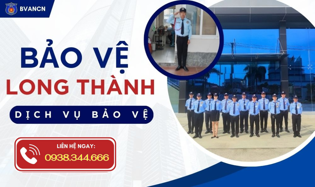 Dịch vụ bảo vệ uy tín tại Long Thành - Đồng Nai