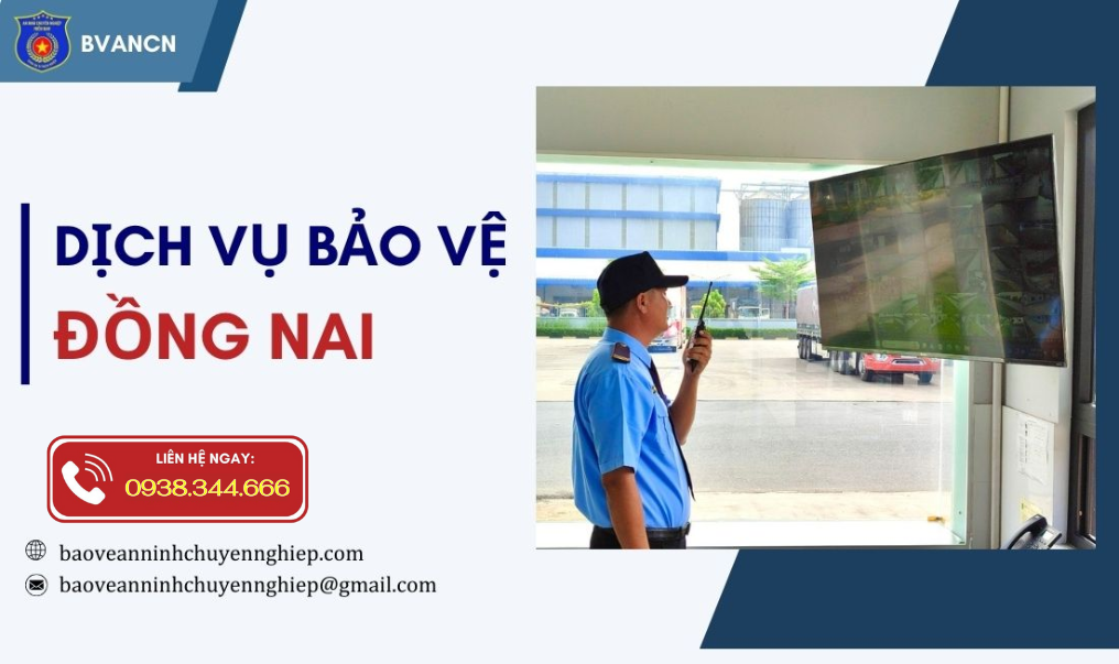 Bảo vệ chuyên nghiệp tại Đồng Nai 2025| Bảo vệ uy tín
