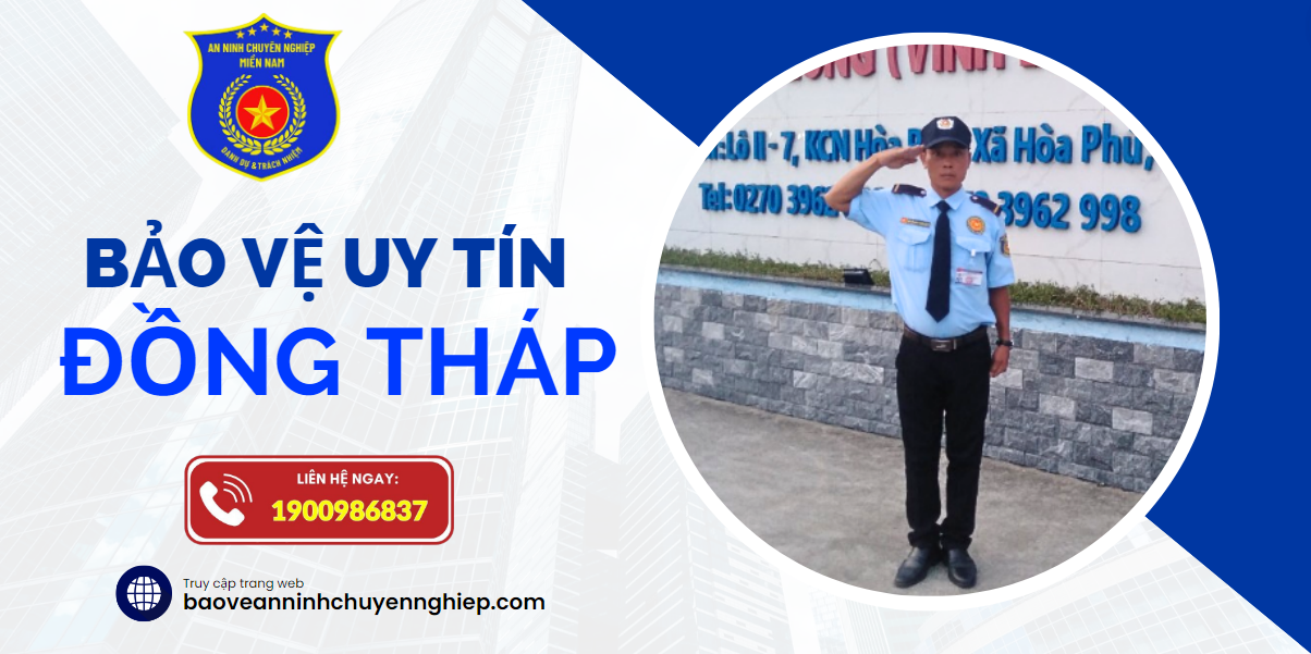 Bảo vệ chuyên nghiệp tại Châu Thành – Đồng Tháp