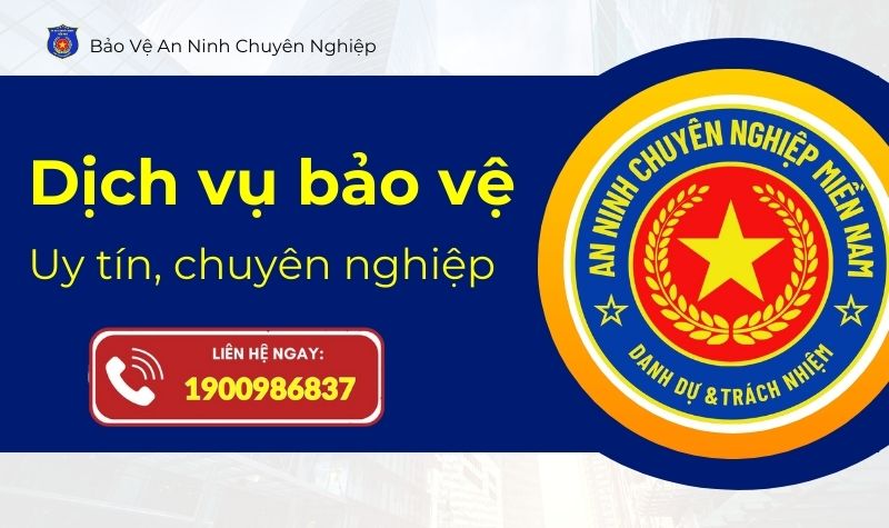 Công ty Dịch Vụ Bảo Vệ An Ninh Chuyên Nghiệp Miền Nam