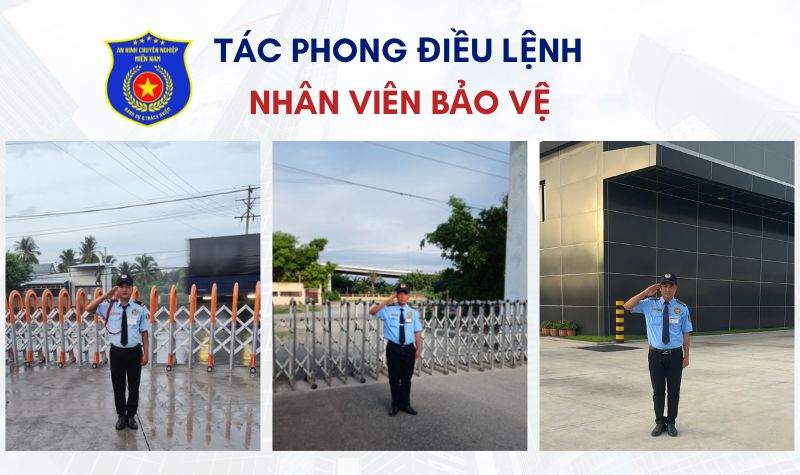 Tác phong điều lệnh của nhân viên bảo vệ