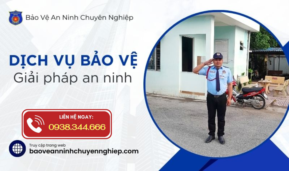 Dịch vụ bảo vệ an ninh chuyên nghiệp