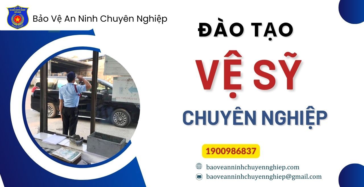 Đào tạo vệ sỹ chuyên nghiệp