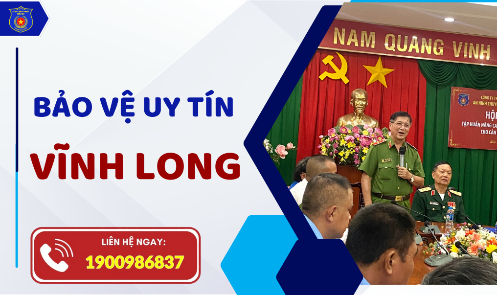 Bảo vệ uy tín, chuyên nghiệp tại Vĩnh Long