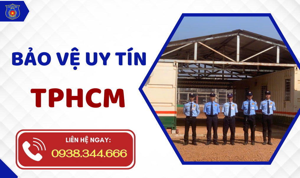 Bảo vệ uy tín, chuyên nghiệp tại TpHCM