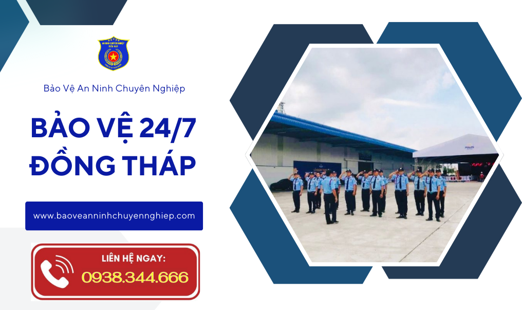 Bảo vệ chuyên nghiệp tại Đồng Tháp 2025| Bảo vệ uy tín