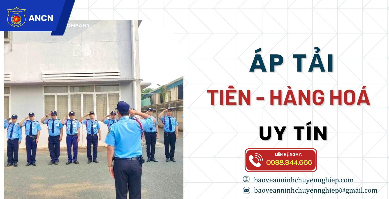 Áp tải hàng hóa - tiền - tài sản có giá trị