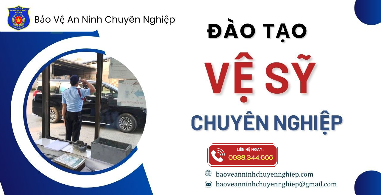 Đào tạo vệ sỹ chuyên nghiệp