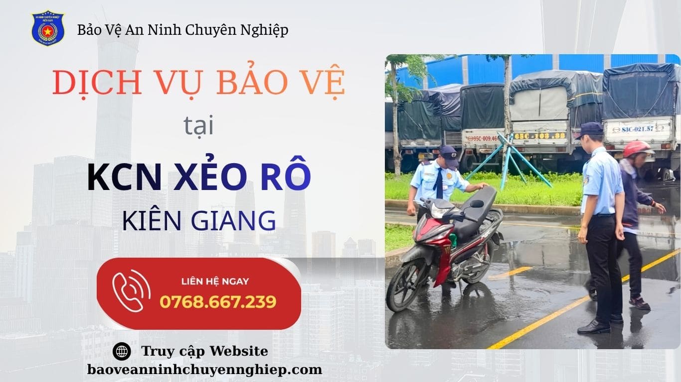 Bảo Vệ Uy Tín Tại KCN Xẻo Rô | Kiên Giang